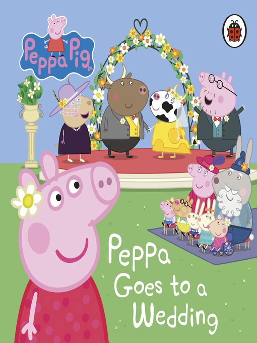 Title details for Peppa Goes to a Wedding by Peppa Pig - Wait list